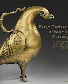 Early Capitals of Islamic Culture