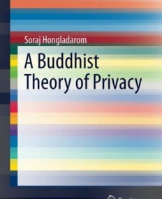 A Buddhist Theory of Privacy (SpringerBriefs in Philosophy)
