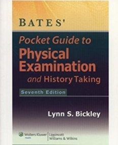 Bates Pocket Guide to Physical Examination and
 History-Taking, 7E, International Edition