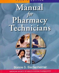 Manual for Pharmacy Technicians, 4/e, and  Workbook
 for the Manual for Pharmacy Technicians Package