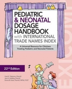 Pediatric & Neonatal Dosage Handbook with International 
Trade Names Index