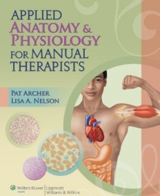 Applied Anatomy & Physiology for Manual 
Therapists