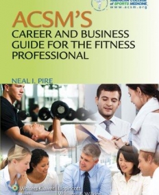 ACSM's Career and Business Guide for the Fitness
 Professional