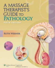 A Massage Therapist's Guide To Pathology (Lww Massage Therapy And Bodywork Educational Series