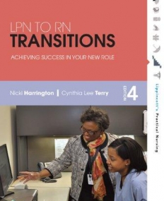 LPN to RN Transitions, Achieving Success in 
Your New Role, 4/e