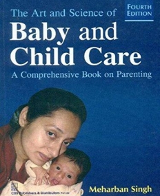 The Art & Science of Baby & Child Care: 
A Comprehensive Book on Parenting, 4e