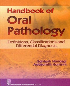 Handbook of Oral Pathology: Difinitions, Classifications
 & Differential Diagnosis