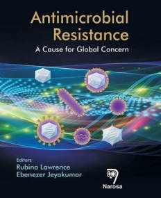 Antimicrobial Resistance: A Cause for Global
 Concern
