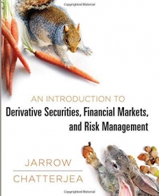 Introduction to Derivative Securities Financial Markets, 
and Risk Management