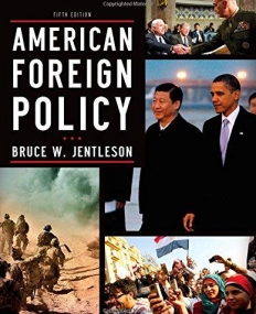 American Foreign Policy 5e- The Dynamics of 
Choicein the 21st Century