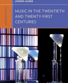 Anthology for Music in the Twentieth and
Twenty-First Centuries