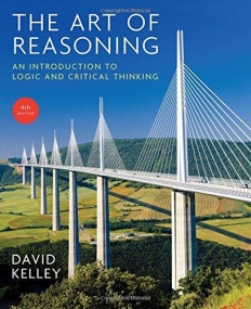 The Art of Reasoning - An Introduction to Logicand 
Critical Thinking
