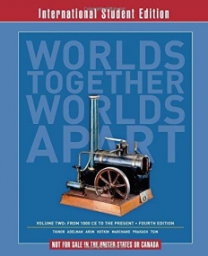 Worlds Together, Worlds Apart:
 A History of theWorld: From 1000 CE to the Present 4/e