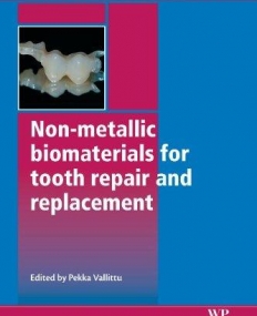 Non-metallic Biomaterials for Tooth Repair and
 Replacement
