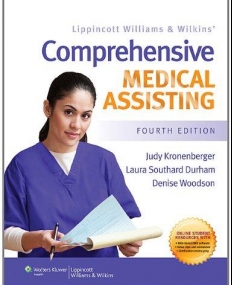 Lippincott Williams & Wilkins' Comprehensive
 Medical Assisting, 4e