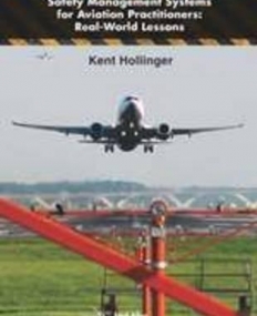 Safety Management Systems for Aviation 
Practitioners