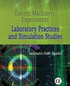 Electric Machinery Experiments: Laboratory
 Practices and Simulation Studies