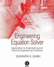 Engineering Equation Solver: Application to 
Engineering and Thermal Engineering Problems