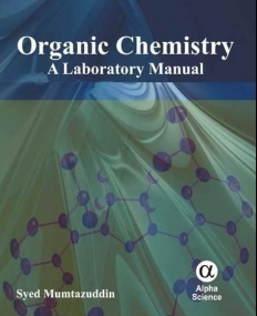 Organic Chemistry: A Laboratory Manual