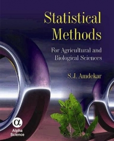 Statistical Methods: for Agricultural and 
Biological Sciences