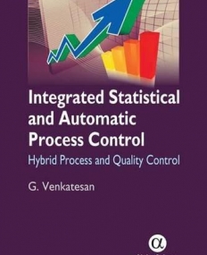 Integrated Statistical and Automatic Process Control: 
Hybrid Process and Quality Control