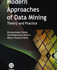Modern Approaches of Data Mining: Theory 
and Practice