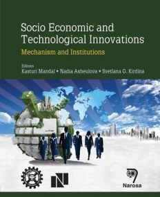 Socio Economic and Technological Innovation:
 Mechanisms and Institutions