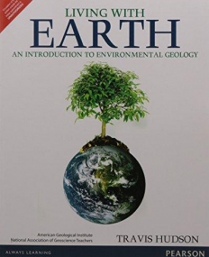 Living With Earth: An Introduction To Environmental 
Geology