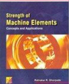 Strength of Machine Elements : Concepts and
 Applications