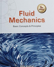 Fluid Mechanics : Basic Concepts and Principles, 3/e