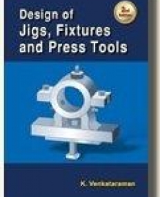 Design of Jigs, Fixtures and Press Tools, 2/e