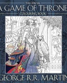 GEORGE R.R. MARTIN’S OFFICIAL A GAME OF THRONES COLOURING BOOK *New! *