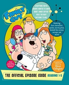 Family Guy : The Official Episode Guide : Seasons 1-3