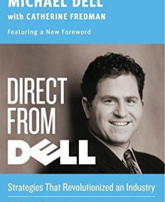 Direct from Dell: Strategies that Revolutionized an Industry (Collins Business Essentials)