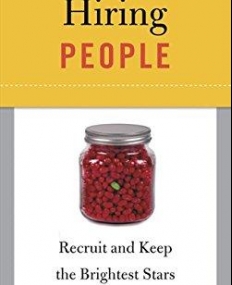 Best Practices: Hiring People : Recruit and Keep the Brightest Stars