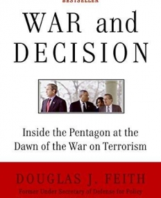 War and Decision: Inside the Pentagon at the Dawn of the War on Terrorism