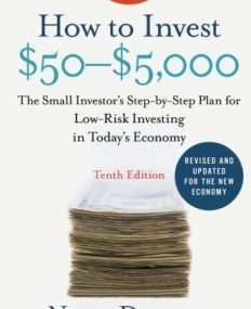 How to Invest $50-$5,000 10e: The Small Investor's Step-by-Step Plan for Low-Risk Investing in Today's Economy (How to Invest $50 to $5000)