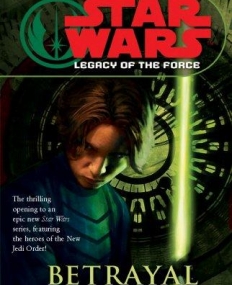 Star Wars: Legacy of the Force I - Betrayal