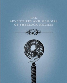 The Adventures and Memoirs of Sherlock Holmes