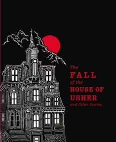 The Fall of the House of Usher and Other Stories