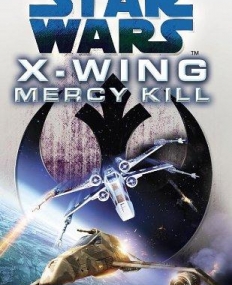 Star Wars: X-Wing: Mercy Kill