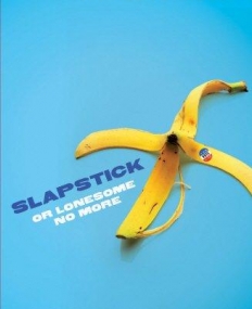 Slapstick Or Lonesome No More!