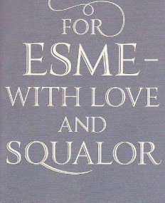 For Esmé - with Love and Squalor