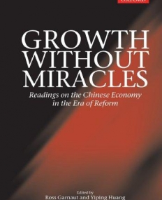 Growth Without Miracles : Readings on the Chinese Economy in the Era of Reform