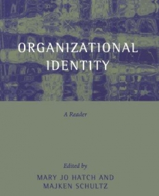 Organizational Identity: A Reader (Oxford Management Readers)