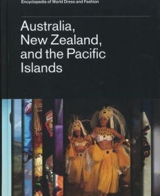 Encyclopedia of World Dress and Fashion Australia, New Zealand, and the Pacific Islands