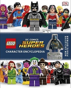 LEGO® DC Comics Super Heroes Character Encyclopedia