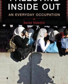 Palestine Inside Out: An Everyday Occupation