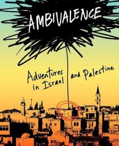 Ambivalence: Adventures in  and Palestine