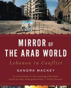 Mirror of the Arab World: Lebanon in Conflict